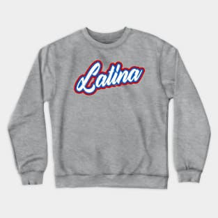 Latina - red white blue design Crewneck Sweatshirt